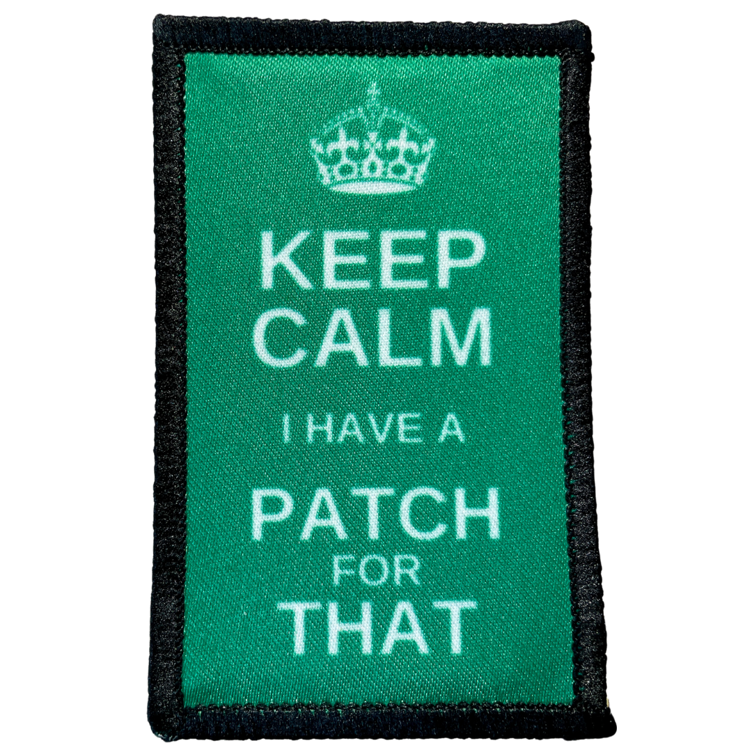 Keep Calm I've got a Patch for That 5x8cm Iron-on Sublimated Fun Patch