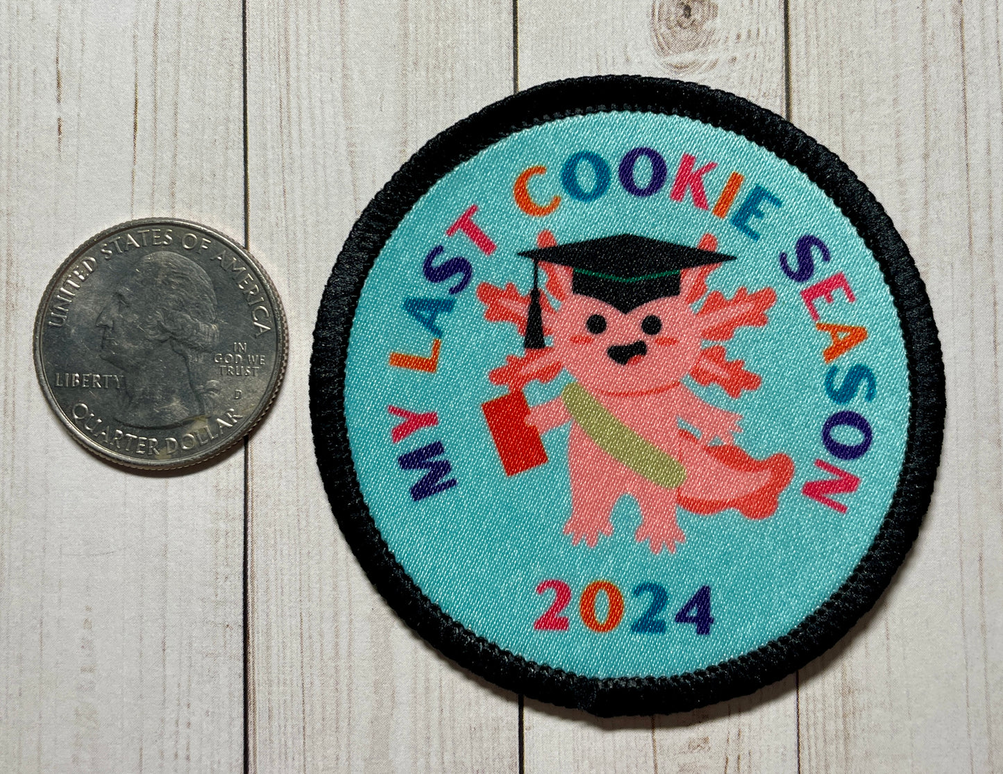 Cookie Season My Last Cookie Season Axolotl Sublimated Patch | 2.57" Iron-On | Polyester Design | Graduation Axolotl 2024